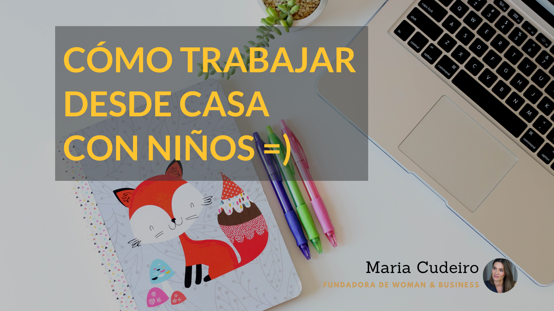Cómo trabajar desde casa con niños.